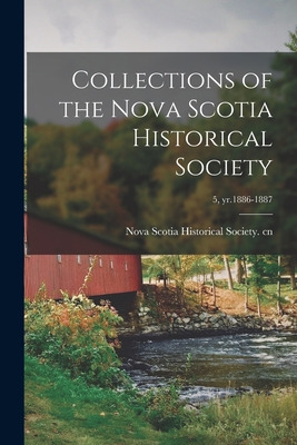Libro Collections Of The Nova Scotia Historical Society; ...