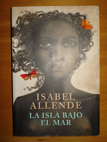 La Isla Bajo El Mar - Isabel Allende, Ed Suda, 2009.