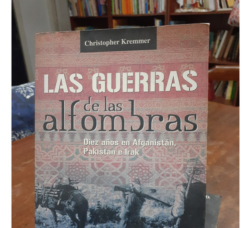 Las Guerras De Las Alfombras. Kremmer, Christopher