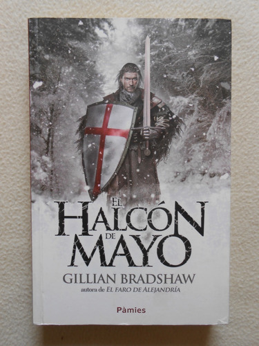 El Halcón De Mayo / Gillian Bradshaw / Pámies