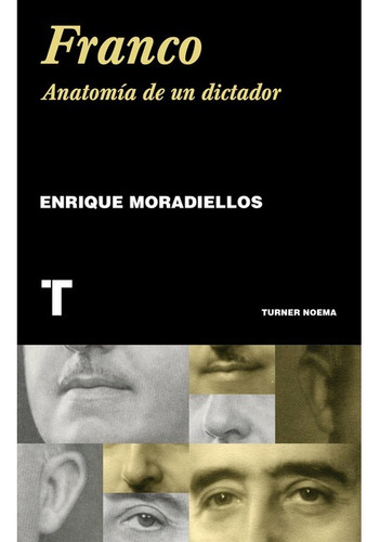 ** Franco Anatomia De Un Dictador ** Enrique Moradiellos