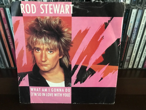 Rod Stewart - What Am I Gonna Do Lp 7 Single 45 Rpm 1983 Uk