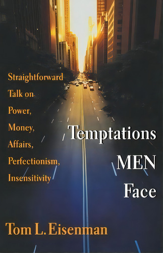 Temptations Men Face : Straightforward Talk On Power, Money, Affairs, Perfectionism, Insensitivity, De Tom L Eisenman. Editorial Intervarsity Press, Tapa Blanda En Inglés