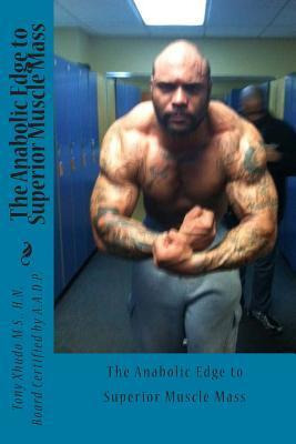 Libro The Anabolic Edge To Superior Muscle Mass - Hn Tony...