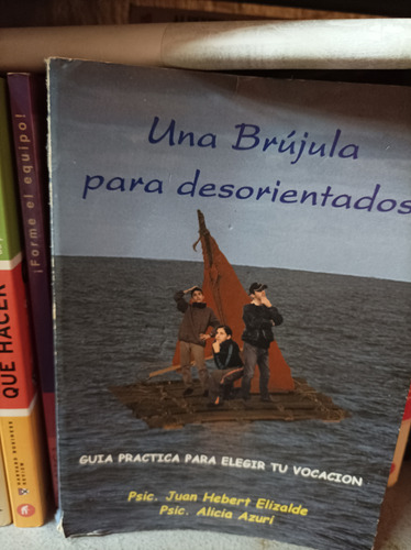 Una Brújula Para Desorientados. Elizalde Y Azuri. 