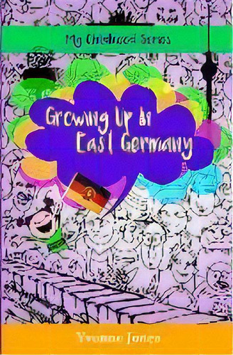 Growing Up In East Germany, De Yvonne Jones. Editorial Lhc Publishing, Tapa Blanda En Inglés