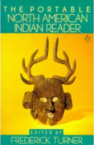 The Portable North American Indian Reader, De Frederick W Turner. Editorial Penguin Books Ltd, Tapa Blanda En Inglés
