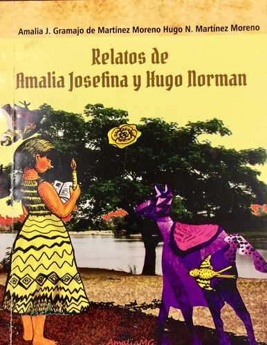 Relatos De Amalia Josefina Y Hugo Norman