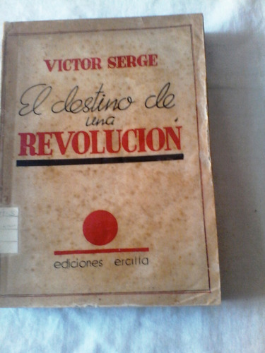 Victor Serge - El Destino De Una Revolución
