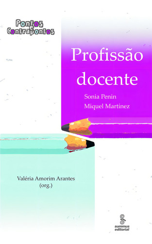 Profissão docente: pontos e contrapontos, de Penin, Sonia. Editorial Summus Editorial Ltda., capa mole em português, 2009