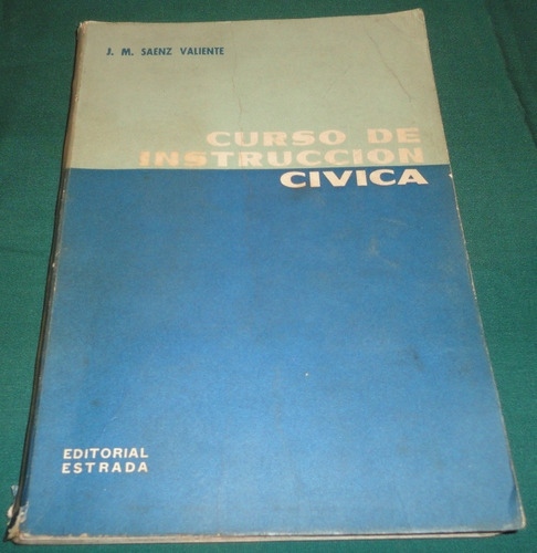 Curso De Instruccion Civica -j.m. Saenz Valiente - Estrada