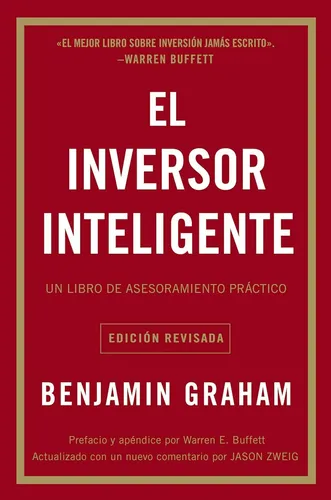 El Inversor Inteligente: Un Libro De Asesoramiento Práctico