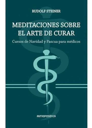 Libro Meditaciones Sobre El Arte De Curar - Antroposofica