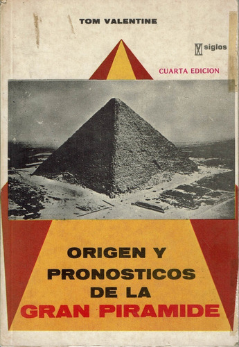 Origen Y Pronosticos De La Gran Piramide - Tom Valentine