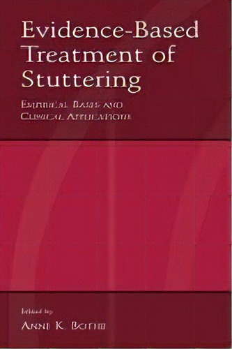 Evidence-based Treatment Of Stuttering : Empirical Bases And Clinical Applications, De Anne K. Bothe., Vol. 1. Editorial Taylor & Francis Inc, Tapa Blanda En Inglés