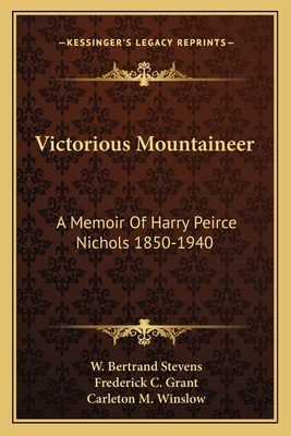 Libro Victorious Mountaineer: A Memoir Of Harry Peirce Ni...