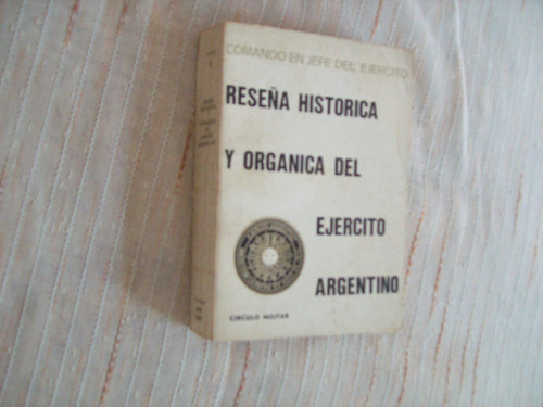 Libro: Reseña Historica Y Organica Del Ejercito Argentino