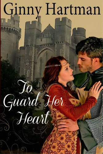 To Guard Her Heart, De Ginny Hartman. Editorial Createspace Independent Publishing Platform, Tapa Blanda En Inglés