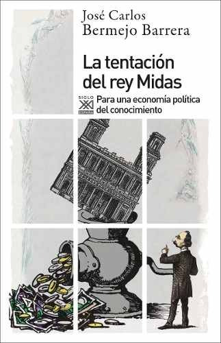 La Tentación Del Rey Midas, Bermejo Barrera, Ed. Sxxi Esp.