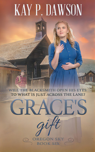 Grace's Gift: A Historical Christian Romance, De Dawson, Kay P.. Editorial Ckn Christian Pub, Tapa Blanda En Inglés