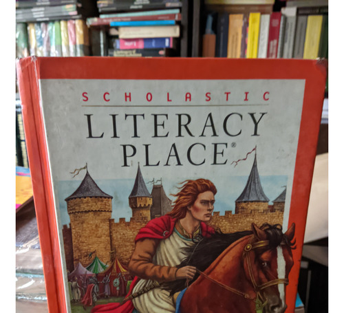Scholastic - Literacy Place - Student Edition 