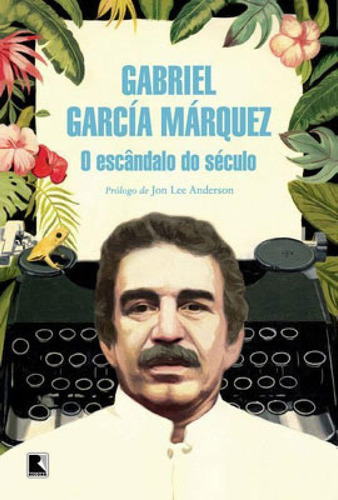 O Escândalo Do Século, De García Márquez, Gabriel. Editora Record, Capa Mole Em Português