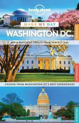 Lonely Planet Make My Day Washington Dc - Lonely Planet