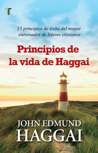 Principios De La Vida De Haggai 13 Principios De Exito Del ¿, De John Edmund Haggai. Editorial Patmos En Español