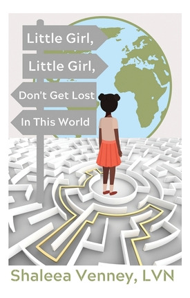 Libro Little Girl, Little Girl, Don't Get Lost In This Wo...