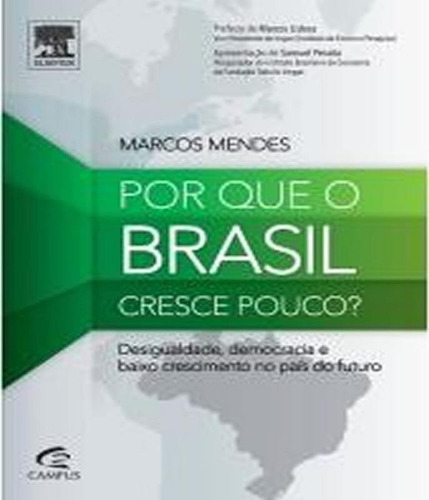 Por Que O Brasil Cresce Pouco? - Desigualdade: Por Que O Brasil Cresce Pouco? - Desigualdade, De Mendes, Marcos. Editora Atlas - Ciencias Exatas - Didatica, Capa Mole, Edição 1 Em Português