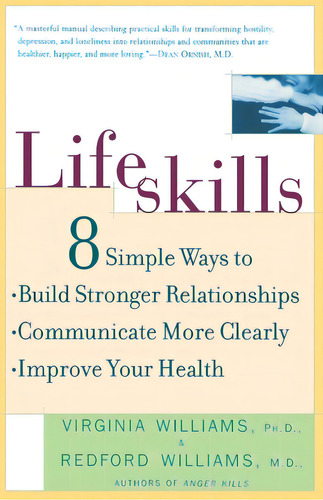 Lifeskills: 8 Simple Ways To Build Stronger Relationships, Communicate More Clearly, And Improve ..., De Williams, Redford. Editorial Times Books, Tapa Blanda En Inglés