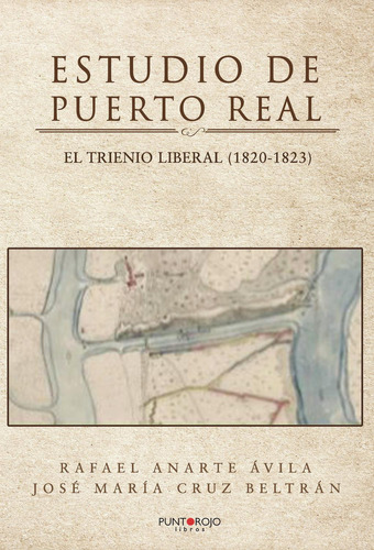 Estudio De Puerto Real, de Anarte Ávila , Rafael.., vol. 1. Editorial Punto Rojo Libros S.L., tapa pasta blanda, edición 1 en español, 2019