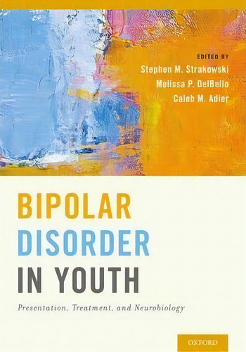 Bipolar Disorder In Youth, De Stephen M. Strakowski. Editorial Oxford University Press Inc, Tapa Dura En Inglés