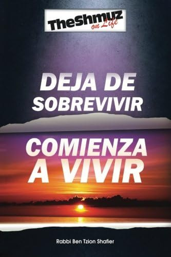 Libro: Deja De Sobrevivir Y Comienza A Vivir: El Shmuz De La