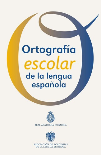 Ortografía Escolar De La Lengua Española  R. A. Española