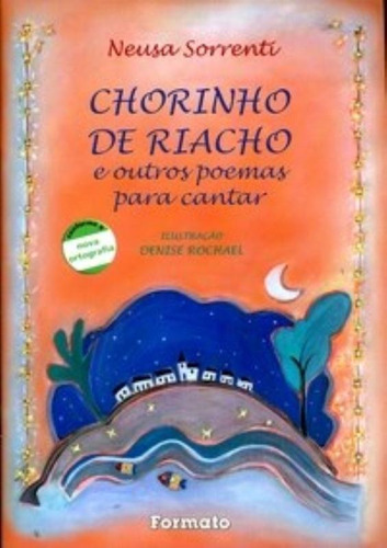 Chorinho de riacho e outros poemas para cantar, de Sorrenti, Neusa. Editora Somos Sistema de Ensino, capa mole em português, 2009