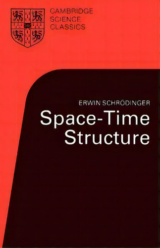 Space-time Structure, De Erwin Schrodinger. Editorial Cambridge University Press, Tapa Blanda En Inglés