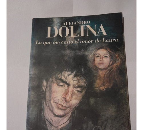 Lo Que Me Costò El Amor De Laura -alejandro Dolina -14