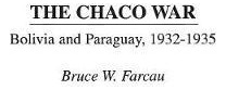 Libro The Chaco War - Bruce W. Farcau