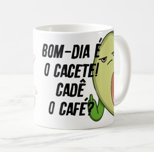 Caneca Bom Dia É O Cacete Eu Quero Café! | Parcelamento sem juros