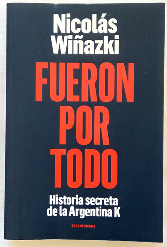 Fueron Por Todo Nicolás Wiñazki Ed Sudamericana Libro