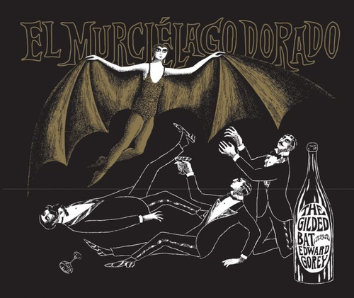 Murciélago Dorado, El - Edward Gorey