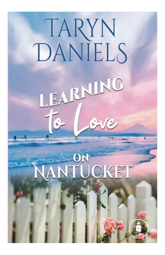 Libro: Aprender A Amar En Nantucket: Un Sol Gruñón De