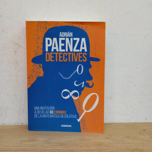 Detectives. Adrián Paenza. Sudamericana (Usado)