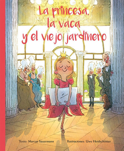 La princesa, la vaca y el viejo jardinero, de Sauermann, Marcus. Editorial PICARONA, tapa dura en español