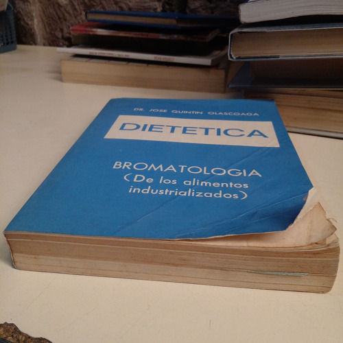 Dietetica Bromatología - Dr. José Quintín Olascoaga (Usado)