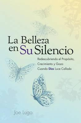 Libro La Belleza En Su Silencio - Joe Lugo