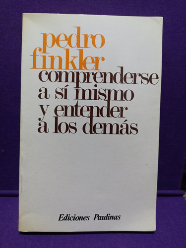 Comprenderse A Sí Mismo Y Entender A Los Demás Pedro Finkler (Usado)