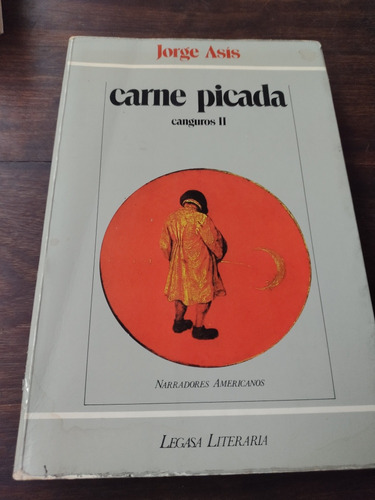 Jorge Asís. Carne Picada. Canguros Ii. Legasa. Olivos.