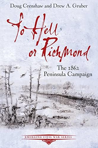 To Hell Or Richmond: The 1862 Peninsula (emerging Civil War Series), De Crenshaw, Doug. Editorial Savas Beatie, Tapa Blanda En Inglés